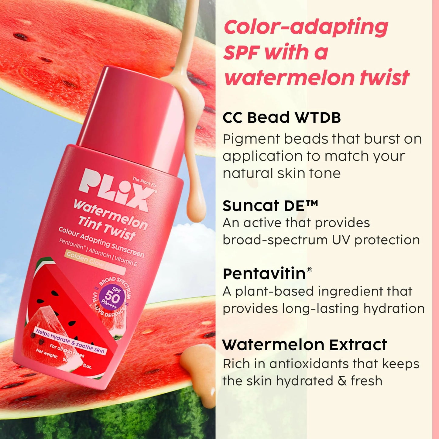 PLIX The Plant Fix Watermelon Tint Twist Color-Adapting Sunscreen For Light Coverage & Instant Glow - 50 ml - Golden Glow (Light)