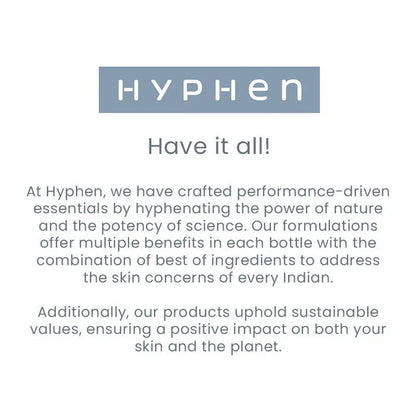 Hyphen By Kriti Sanon All I Need Sunscreen SPF 50 PA++++, UV Rays & Blue Light Protection & Moisturization - 30 ml