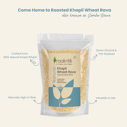 Praakritik Natural Khapli Wheat Rava Roasted Samba Rava - 500 gm